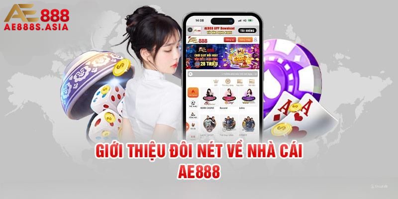 Giới thiệu AE888 - Nhà cái đáng tin cậy hàng đầu Việt Nam 