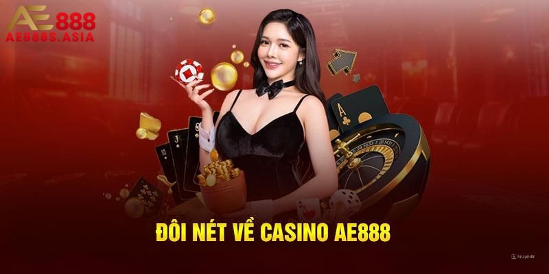 Tổng quan về sảnh casino AE888 cho cược thủ