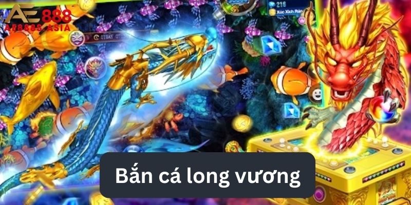 Bắn Cá Long Vương