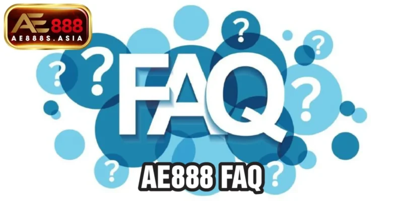 Những FAQ thường gặp của anh em cược thủ AE888